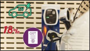 High-End Electric Vehicles May Soon Attract 18% GST