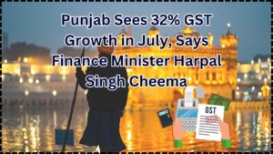 Punjab Achieves Staggering 32% GST Growth in July